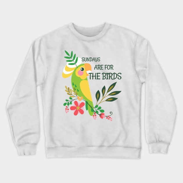 Sundays are for the birds Crewneck Sweatshirt by Harby